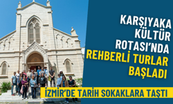 İzmir’de tarih sokaklara taştı: Karşıyaka Kültür Rotası’nda rehberli turlar başladı