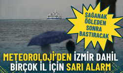 Meteoroloji’den İzmir dahil birçok il için sarı alarm: Sağanak öğleden sonra bastıracak