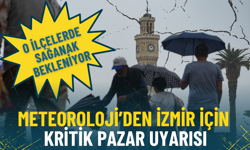 Meteoroloji’den İzmir için kritik pazar uyarısı: O ilçelerde sağanak bekleniyor