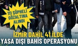 İzmir dahil 41 ilde dev yasa dışı bahis operasyonu: 111 şüpheli gözaltına alındı