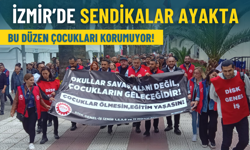 İzmir’de sendikalar ayakta: Bu düzen çocukları korumuyor!