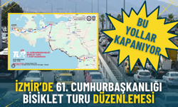 İzmir’de 61. Cumhurbaşkanlığı Bisiklet Turu düzenlemesi: Bu yollar kapanıyor