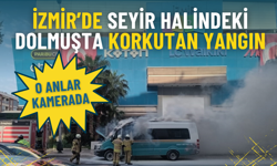 İzmir’de seyir halindeki dolmuşta korkutan yangın: O anlar kamerada