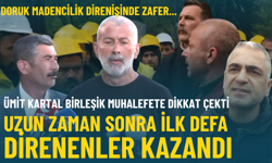 Doruk Madencilik direnişinde zafer... Ümit Kartal: Uzun zaman sonra ilk defa direnenler kazandı