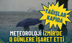 Meteoroloji İzmir'de o günlere işaret etti: Yağışlar kapıda