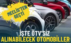 Meclis’ten geçti: İşte ÖTV’siz alınabilecek otomobiller