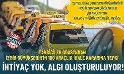 Taksiciler Odası'ndan İzmir Büyükşehir'in 100 araçlık ihale kararına tepki: İhtiyaç yok, algı oluşturuluyor!