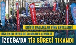 İZDOĞA’da TİS süreci tıkandı: Kritik başlıklar yine ertelendi, gözler bu sefer de o tarihe çevrildi