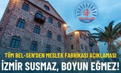 Tüm Bel-Sen'den Meslek Fabrikası açıklaması: İzmir susmaz, boyun eğmez!