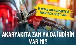 Akaryakıta zam ya da indirim var mı? 18 Nisan 2026 Cumartesi akaryakıt fiyatları