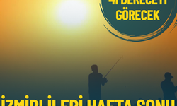 İzmir'de hafta sonu bunaltıcı sıcaklar: Bazı ilçelerde termometreler 41 dereceyi gösterecek