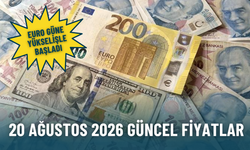 Dolar ve euro güne nasıl başladı? 20 Ağustos 2026 Dolar ve euro ne kadar?
