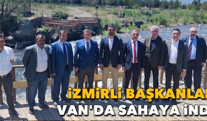 İzmirli başkanlar Van'da sahaya indi