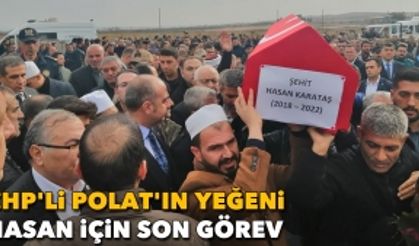 CHP'li Polat'ın yeğeni Hasan için son görev