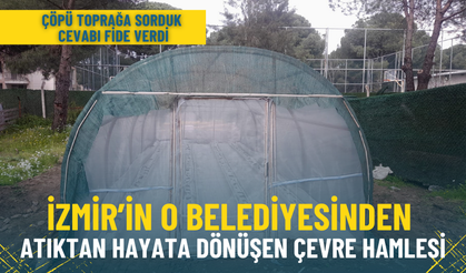 İzmir’in o belediyesinden atıktan hayata dönüşen çevre hamlesi: Çöpü toprağa sorduk cevabı fide verdi