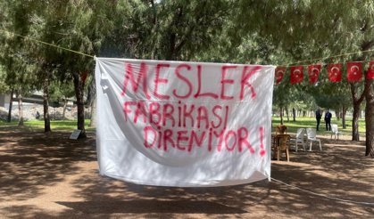 Meslek Fabrikası nöbeti 9’uncu gününde devam ediyor… CHP’li Bakan: Hukuksuzluklara direniyoruz