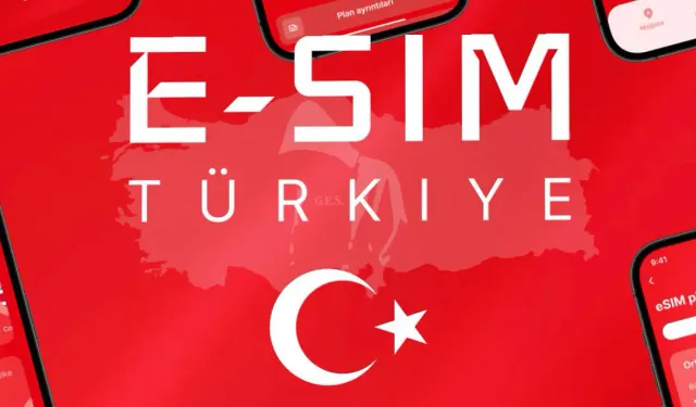 Türkiye E-SIM hizmete açıldı