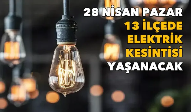 İzmirliler dikkat! 28 Nisan Pazar 13 ilçede elektrik kesintisi