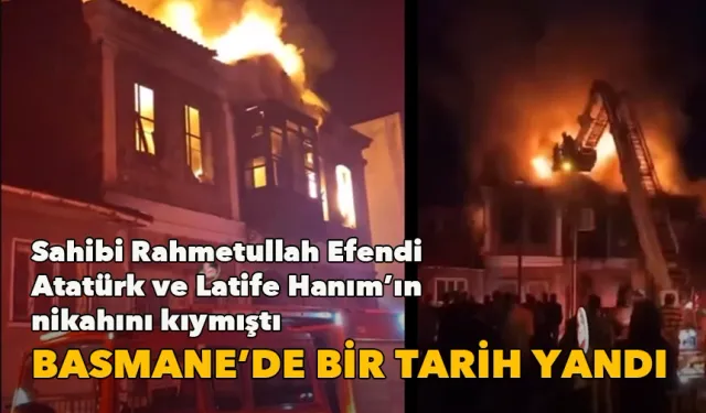 Basmane'de bir tarih yanıyor