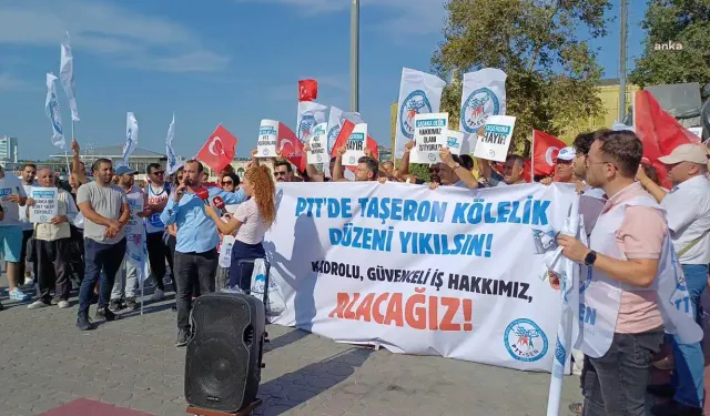 PTT taşeron işçileri eylemde: Artık susmayacağız, köle gibi çalıştırılıyoruz!