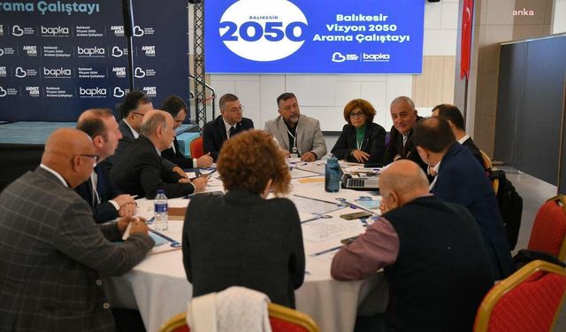 Balıkesir 2050'ye hazırlanıyor: Kent geleceği için planlar yapıldı