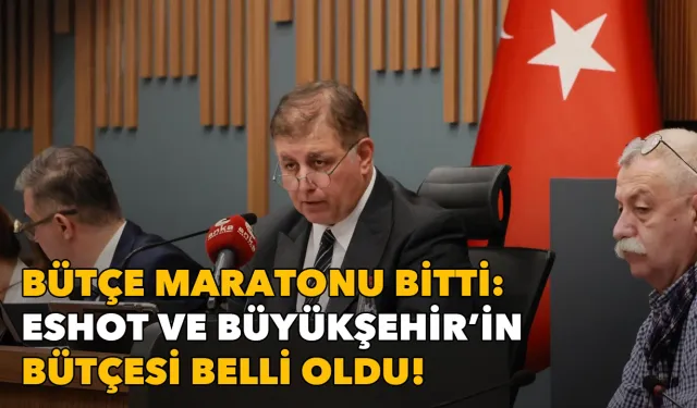 Bütçe maratonu bitti: ESHOT ve Büyükşehir’in bütçesi belli oldu!