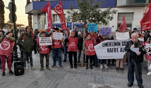 İzmir'de TİP’li emekliler iktidara seslendi: Emekli aylığının alt sınırı için taban ücret belirlenmeli!