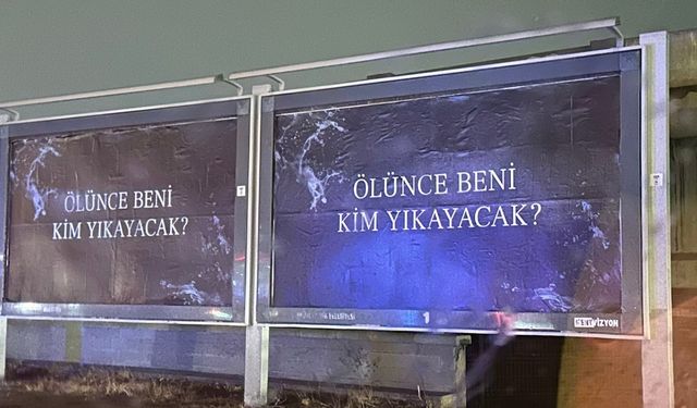 İzmir'deki billboardların sırrı çözüldü: Ölünce beni kim yıkayacak