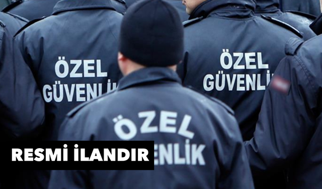 2025 yılı özel güvenlik hizmeti alımı