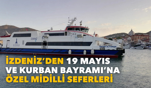 İzmir'den Midilli'ye bayram seferleri: 19 Mayıs ve Kurban Bayramı'nda düzenlenecek