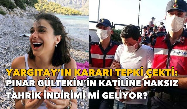 Pınar Gültekin davasında şok karar: Yargıtay ağırlaştırılmış müebbeti bozdu!