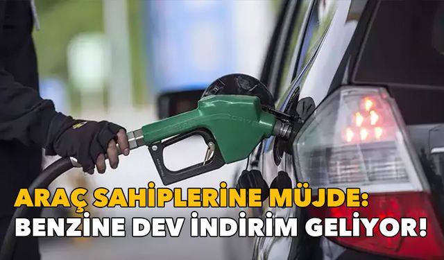 Araç sahiplerine müjde: Benzine dev indirim geliyor!