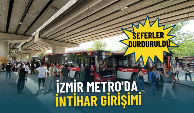 İzmir Metro'da intihar girişimi: Seferler durduruldu