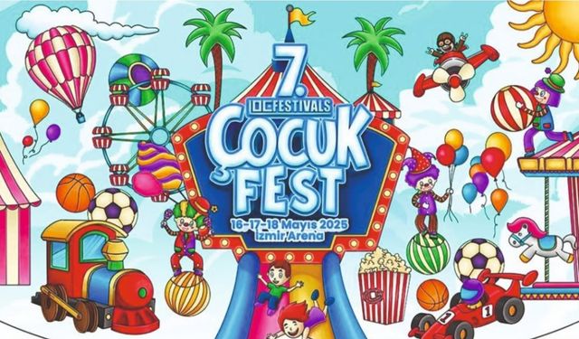 İzmir'de ailecek eğlence ve neşeyle dolu bir kaçamak: 7. İzmir Çocuk Festivali için geri sayım başladı