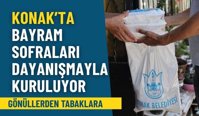 İzmir’de gönüllerden tabaklara: Konak’ta bayram sofraları dayanışmayla kuruluyor