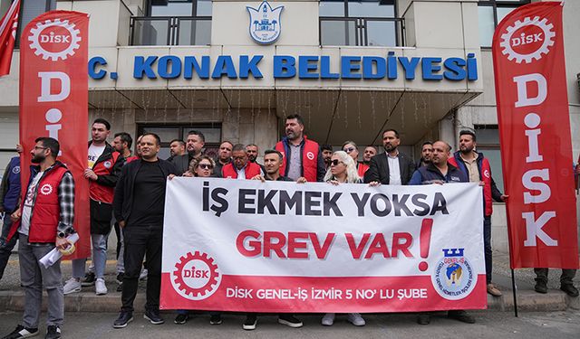 Konak’ta işçiler greve gitti… Belediyeden açıklama