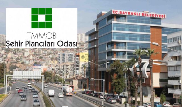 TMMOB’dan sert açıklama: Başımıza bir şey gelirse sorumlusu Bayraklı Belediyesi