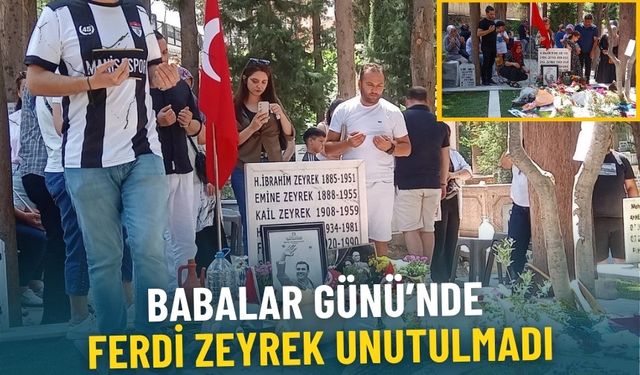 Babalar Günü’nde Ferdi Zeyrek unutulmadı