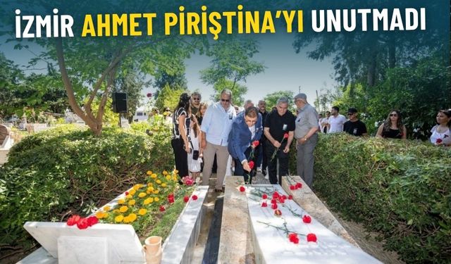 İzmir Ahmet Piriştina’yı unutmadı