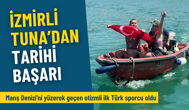 İzmirli Tuna Tunca'dan tarihi başarı: Manş Denizi'ni yüzerek geçen otizmli ilk Türk sporcu oldu