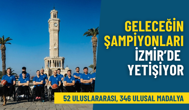 Sporun ve gençliğin kenti: Geleceğin şampiyonları İzmir’de yetişiyor