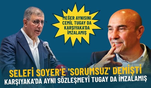 Selefi Soyer’e ‘sorumsuz’ demişti: Karşıyaka’da aynı sözleşmeyi Tugay da imzalamış