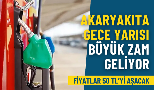 Motorine beş günde üçüncü zam: Akaryakıt fiyatları bu gece 50 TL’yi aşacak