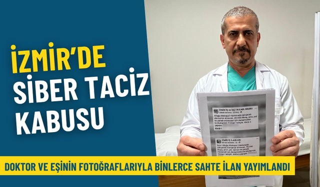 İzmir’de siber taciz kabusu: Sosyal medyada doktor ve eşinin fotoğraflarıyla binlerce sahte ilan yayımlandı
