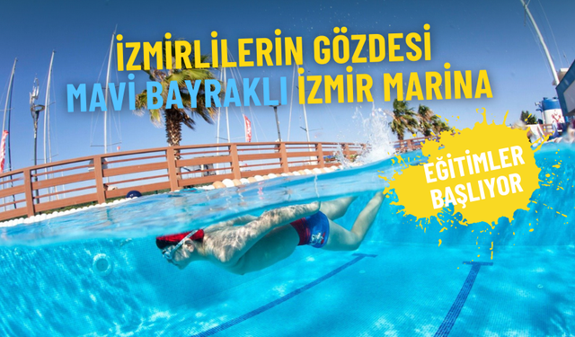 İzmir Marina 2025’te de Mavi Bayrak aldı: Yelken, kürek ve yüzme eğitimleri başlıyor
