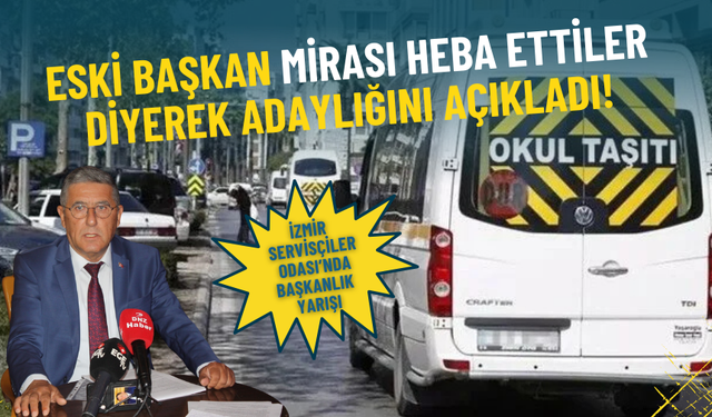 İzmir Servisçiler Odası’nda başkanlık yarışı: Eski başkan ‘mirası heba ettiler’ diyerek adaylığını açıkladı