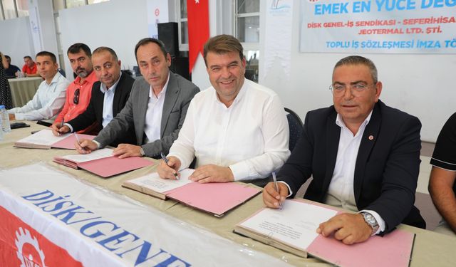 Seferihisar Belediyesi ile DİSK Genel-İş Sendikası arasında toplu iş sözleşmesi imzalandı