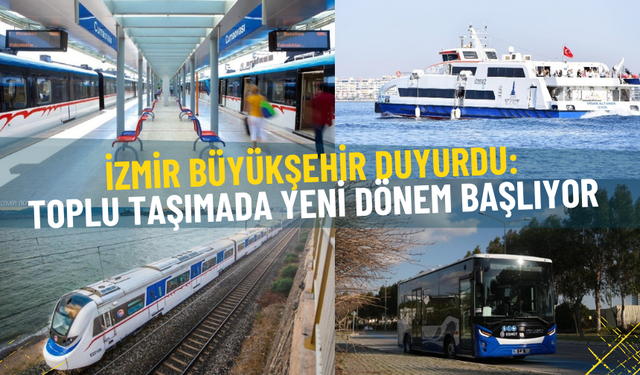 İzmir Büyükşehir duyurdu: Toplu taşımada yeni dönem başlıyor