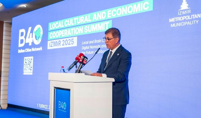 İzmir ev sahipliğinde B40 Zirvesi başladı: Yeni şehir diplomasisi konuşuldu