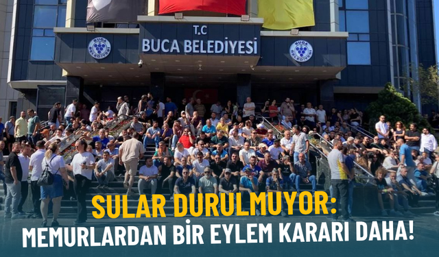 Buca Belediyesi’nde sular durulmuyor: Memurlardan bir eylem kararı daha!